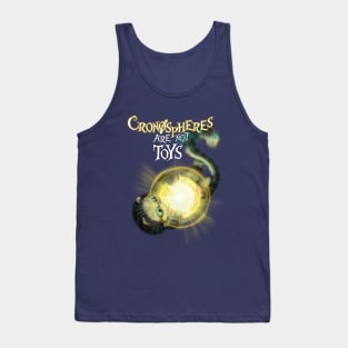 Cronospheres Are Not Toys Tank Top